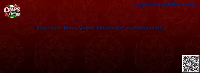 Craps Live Fluidez de los Movimientos