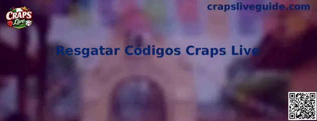 Resgatar Códigos Craps Live