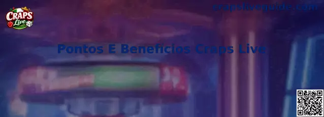 Pontos E Benefícios Craps Live